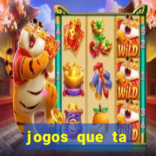 jogos que ta pagando agora